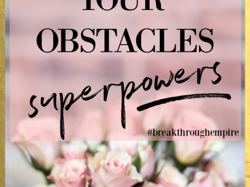 Don’t Give Your Obstacles Superpowers