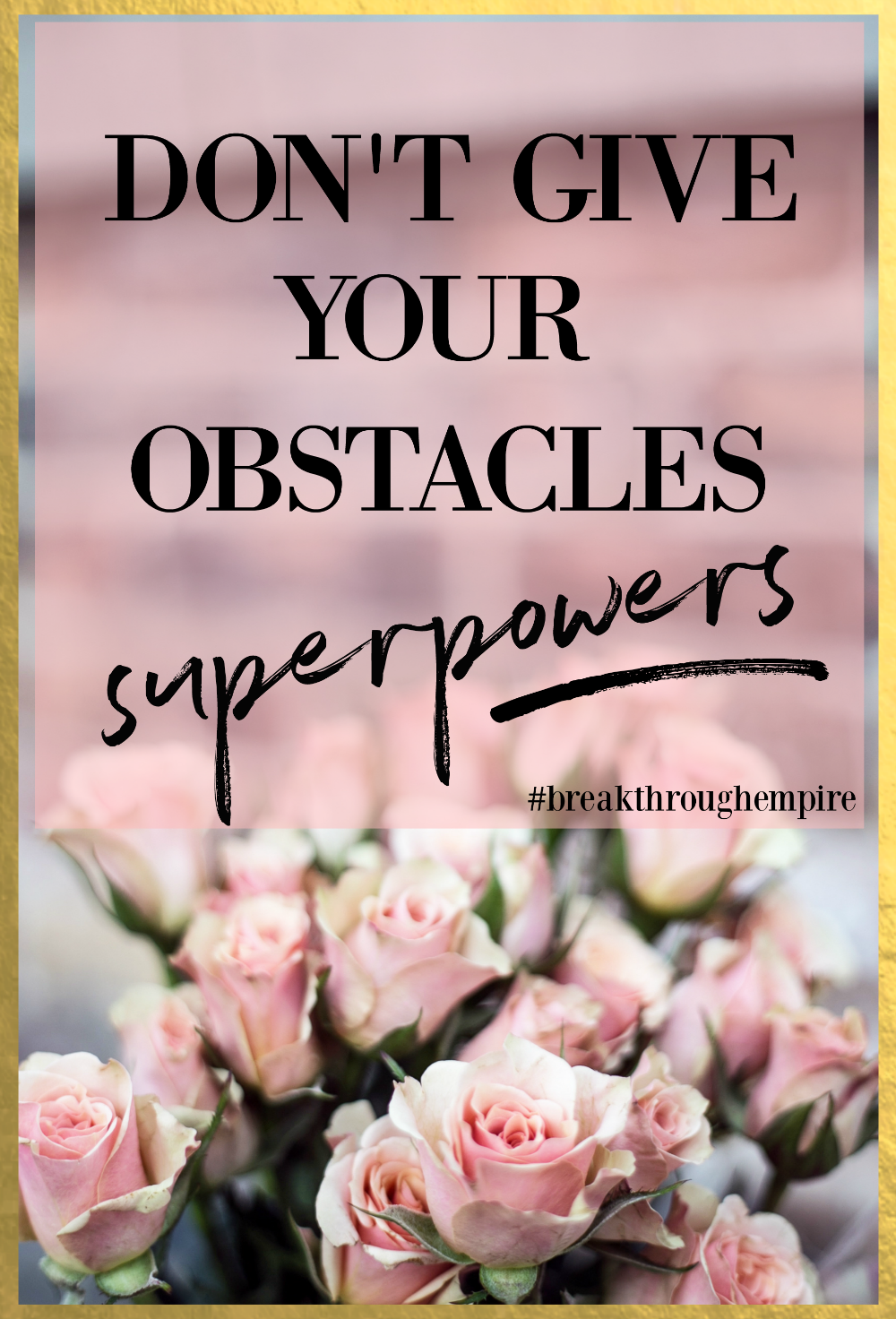 Don’t Give Your Obstacles Superpowers